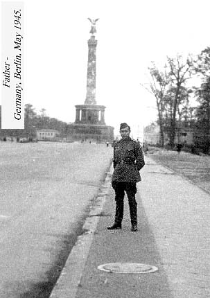 My Father. Germany, Berlin, May 1945.